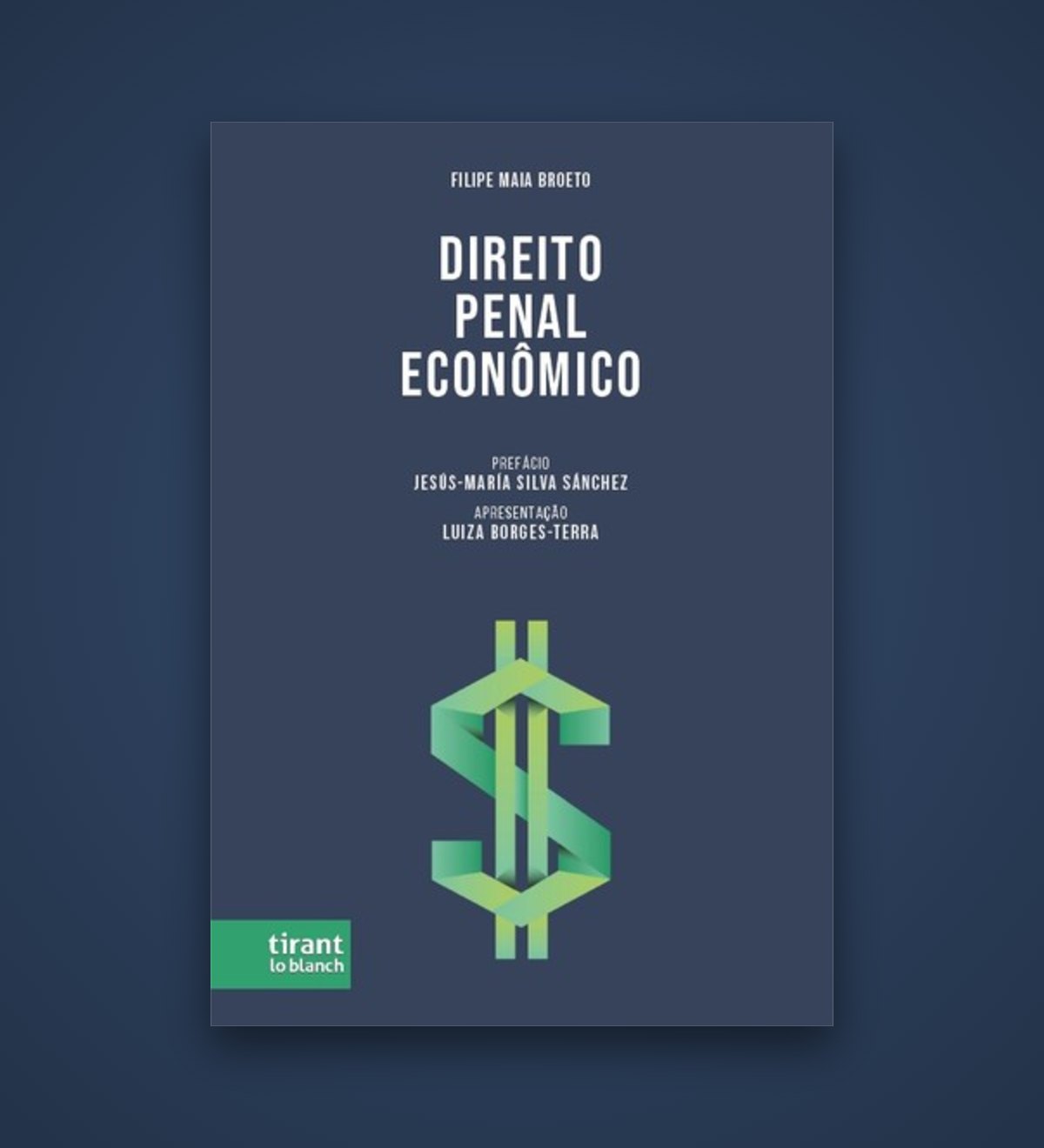 Capa do livro Direito Penal Econômico, 1ª edição – Filipe Maia Broeto (Tirant lo Blanch)