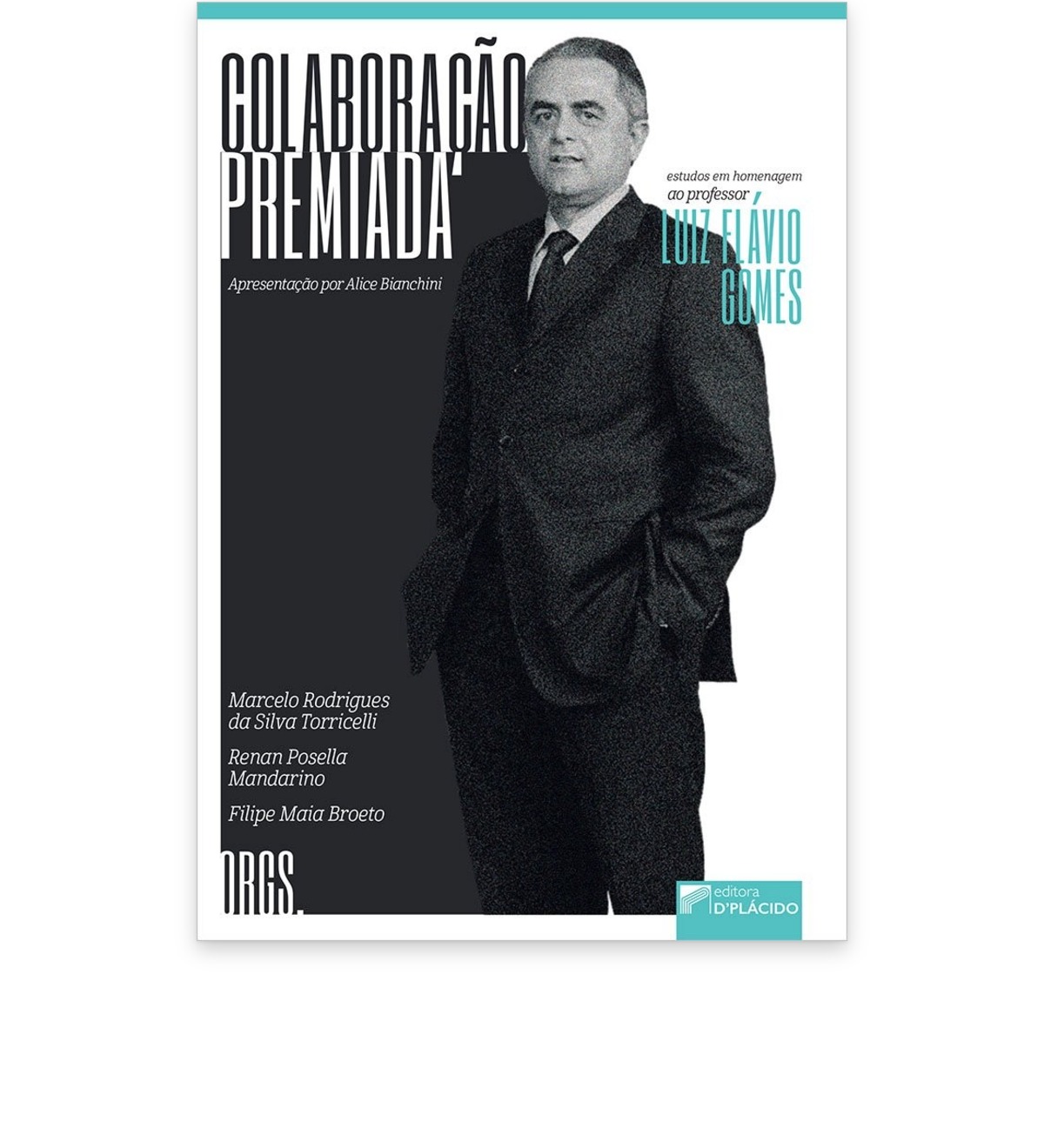 Capa do livro Colaboração Premiada: estudos em homenagem ao Professor Luiz Flávio Gomes (Editora D’Plácido)